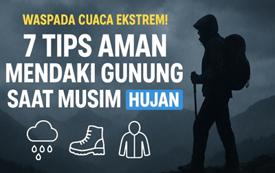 Waspada Cuaca Ekstrem: 7 Tips Aman Mendaki Gunung Saat Musim Hujan